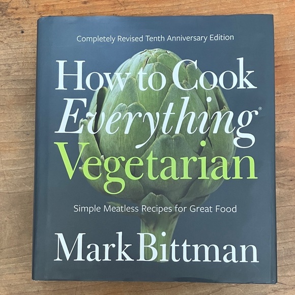 HMH Other - How to cook everything Vegetarian- Mark Bittman - simple meatless recipes ….